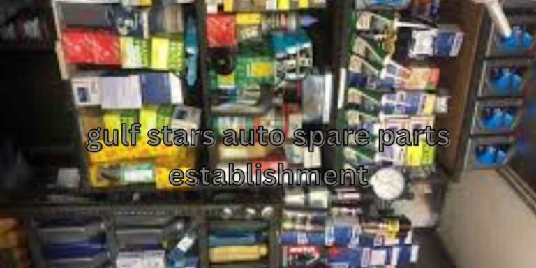 Gulf Stars Auto Spare Parts Establishment