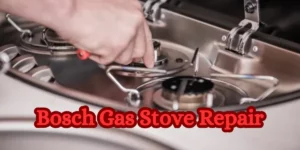 Bosch Gas Stove Repair