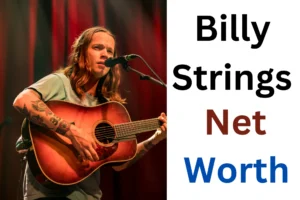 Billy Strings Net Worth