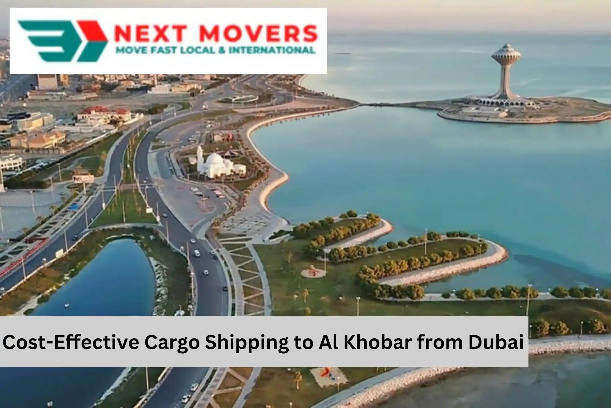 Cost-Effective Cargo Shipping to Al Khobar from Dubai